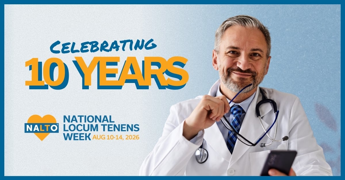 NALTO National Locum Tenens Week 2026 celebrates 10 years with a smiling locum tenens physician.